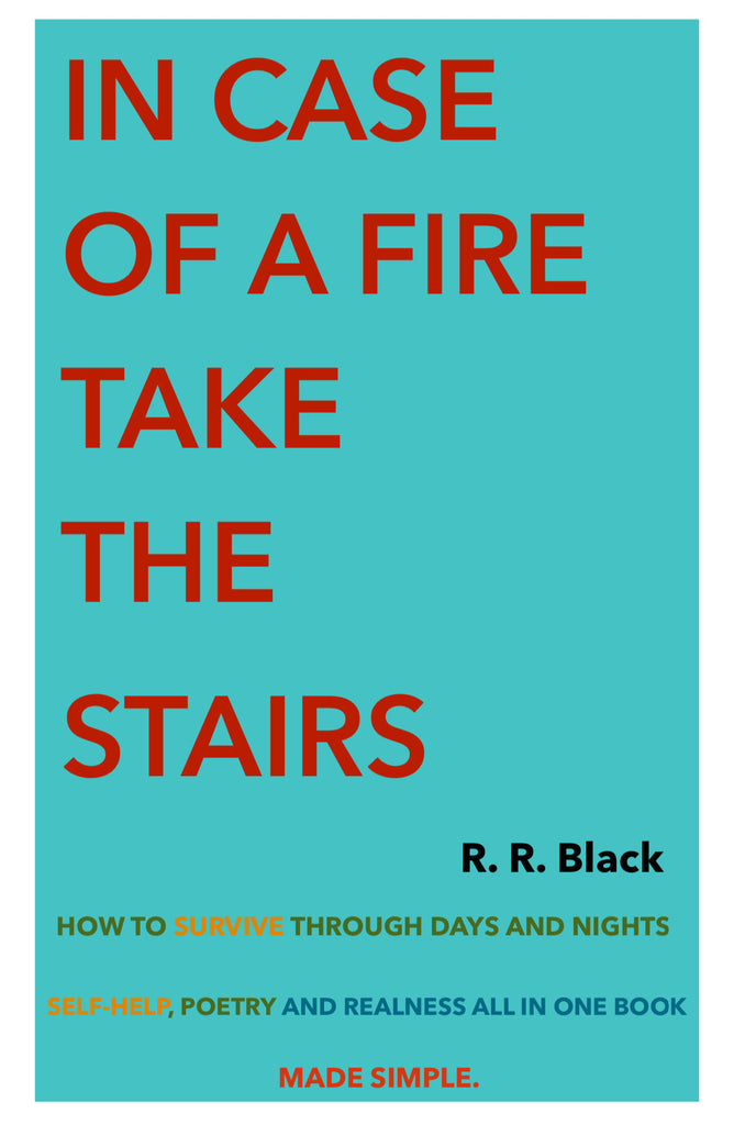 DIGITAL COPY: ©️ In Case of a Fire Take the Stairs : How to Survive Through Days and Nights